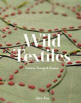 Livre Relié Wild Textiles de Alice Fox
