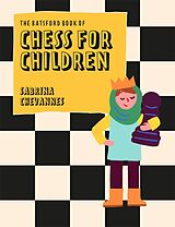 E-Book (epub) The Batsford Book of Chess for Children New Edition von Sabrina Chevannes