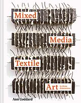 eBook (epub) Mixed Media Textile Art in Three Dimensions de Ann Goddard