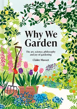 E-Book (epub) Why We Garden von Claire Masset