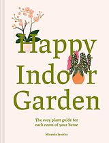 eBook (epub) Happy Indoor Garden de Miranda Janatka