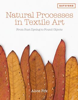 eBook (epub) Natural Processes in Textile Art de Alice Fox