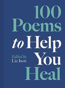 Livre Relié 100 Poems to Help You Heal de Liz Ison