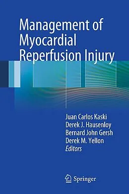 E-Book (pdf) Management of Myocardial Reperfusion Injury von Juan Carlos Kaski, Derek J. Hausenloy, Bernard John Gersh