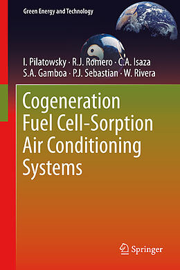 eBook (pdf) Cogeneration Fuel Cell-Sorption Air Conditioning Systems de I. Pilatowsky, Rosenberg J Romero, C. A. Isaza