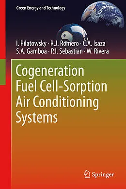 E-Book (pdf) Cogeneration Fuel Cell-Sorption Air Conditioning Systems von I. Pilatowsky, Rosenberg J Romero, C. A. Isaza