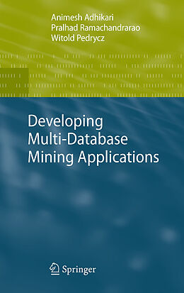 E-Book (pdf) Developing Multi-Database Mining Applications von Animesh Adhikari, Pralhad Ramachandrarao, Witold Pedrycz