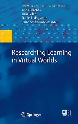 E-Book (pdf) Researching Learning in Virtual Worlds von Peachey Anna, Julia Gillen, Daniel Livingstone