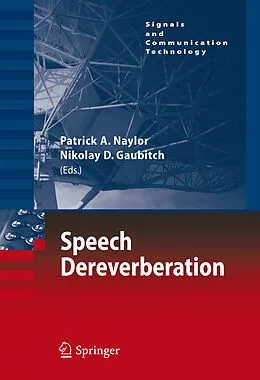 E-Book (pdf) Speech Dereverberation von Patrick A. Naylor, Nikolay D. Gaubitch
