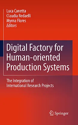 E-Book (pdf) Digital Factory for Human-oriented Production Systems von Luca Canetta, Claudia Redaelli, Myrna Flores