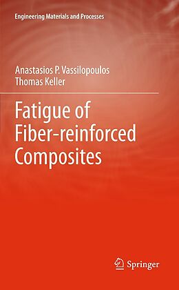 eBook (pdf) Fatigue of Fiber-reinforced Composites de Anastasios P. Vassilopoulos, Thomas Keller