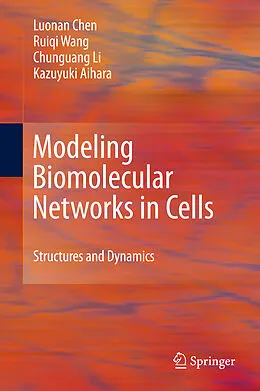 E-Book (pdf) Modeling Biomolecular Networks in Cells von Luonan Chen, Ruiqi Wang, Chunguang Li