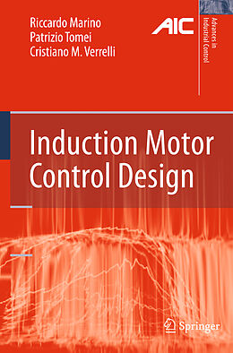 Fester Einband Induction Motor Control Design von Riccardo Marino, Cristiano M. Verrelli, Patrizio Tomei