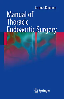 E-Book (pdf) Manual of Thoracic Endoaortic Surgery von Jacques Kpodonu