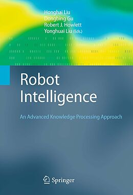 E-Book (pdf) Robot Intelligence von Honghai Liu, Dongbing Gu, Yonghuai Liu