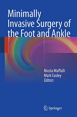 E-Book (pdf) Minimally Invasive Surgery of the Foot and Ankle von Mark Easley, Nicola Maffulli