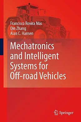 E-Book (pdf) Mechatronics and Intelligent Systems for Off-road Vehicles von Francisco Rovira Más, Qin Zhang, Alan C. Hansen