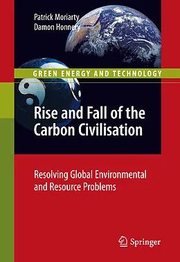 E-Book (pdf) Rise and Fall of the Carbon Civilisation von Patrick Moriarty, Damon Honnery