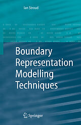 Kartonierter Einband Boundary Representation Modelling Techniques von Ian Stroud