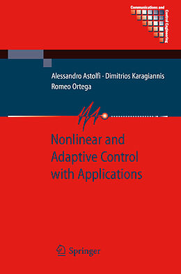 Kartonierter Einband Nonlinear and Adaptive Control with Applications von Alessandro Astolfi, Dimitrios Karagiannis, Romeo Ortega