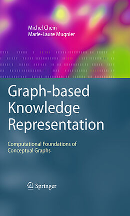 Kartonierter Einband Graph-based Knowledge Representation von Michel Chein, Marie-Laure Mugnier