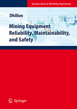 Kartonierter Einband Mining Equipment Reliability, Maintainability, and Safety von Balbir S. Dhillon