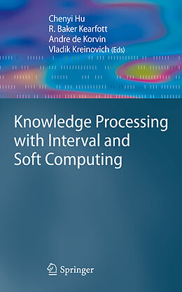 Kartonierter Einband Knowledge Processing with Interval and Soft Computing von 