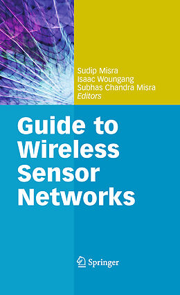 Couverture cartonnée Guide to Wireless Sensor Networks de Subhas Chandra Misra