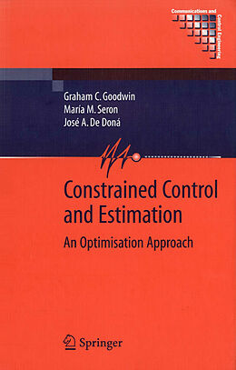 Couverture cartonnée Constrained Control and Estimation de Graham Goodwin, José A. de Doná, María M. Seron
