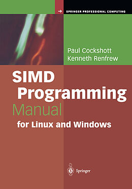Kartonierter Einband SIMD Programming Manual for Linux and Windows von Kenneth Renfrew, Paul Cockshott