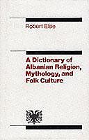 Dictionary of Albanian Religion, Mythology and Folk Culture