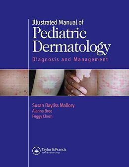 Fester Einband Illustrated Manual of Pediatric Dermatology von Susan Mallory, Alanna F. Bree, Peggy Chern