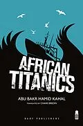 E-Book (epub) African Titanics von Abu Bakr Khaal