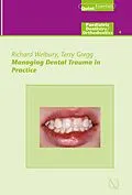 E-Book (epub) Managing Dental Trauma in Practice von Richard R. Welbury, Terry A. Gregg