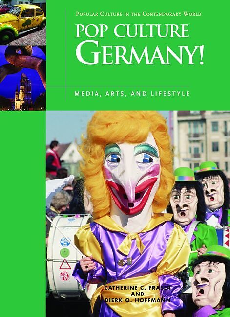 Pop Culture Germany! Media, Arts, and Lifestyle