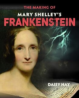 Couverture cartonnée The Making of Mary Shelley's Frankenstein de Daisy Hay