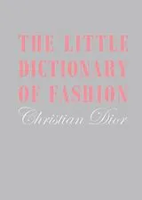 Fester Einband The Little Dictionary of Fashion von Christian Dior