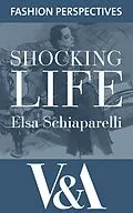 E-Book (epub) Shocking Life: The Autobiography of Elsa Schiaparelli von Elsa Schiaparelli