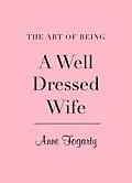 E-Book (epub) Art of Being a Well-Dressed Wife von Fogarty Anne