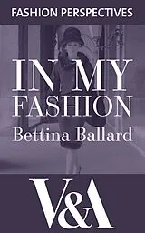 E-Book (epub) In My Fashion: The Autobiography of Bettina Ballard, Fashion Editor of Vogue von Bettina Ballard