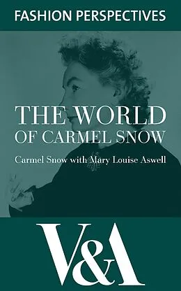 E-Book (epub) The World of Carmel Snow: Editor-in-chief of Harper's Bazaar von Carmel Snow