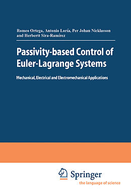 Fester Einband Passivity-based Control of Euler-Lagrange Systems von Romeo Ortega, Hebertt J. Sira-Ramirez, Per Johan Nicklasson