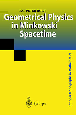 Livre Relié Geometrical Physics in Minkowski Spacetime de E.G.Peter Rowe