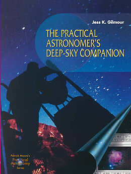Kartonierter Einband The Practical Astronomer s Deep-sky Companion von Jess K. Gilmour