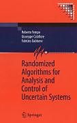 Fester Einband Randomized Algorithms for Analysis and Control of Uncertain Systems von R. Tempo, G. Galafiore, F. Dabbene