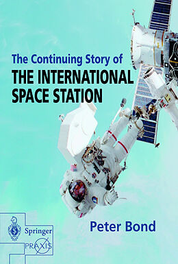 Livre Relié The Continuing Story of The International Space Station de Peter Bond