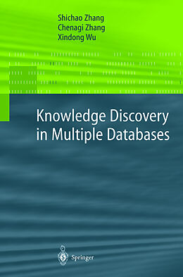 Fester Einband Knowledge Discovery in Multiple Databases von Shichao Zhang, Chengqi Zhang, Xindong Wu