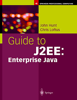 Fester Einband Guide to J2EE: Enterprise Java von John Hunt, Chris Loftus