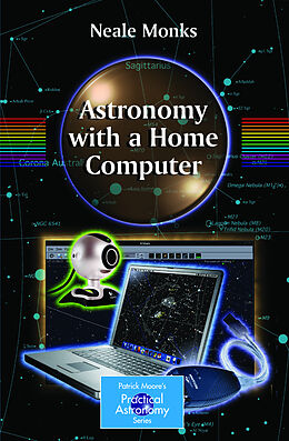 Couverture cartonnée Astronomy with a Home Computer de Neale Monks