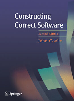 Kartonierter Einband Constructing Correct Software von D. John Cooke